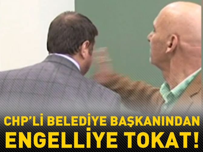 Kartal Belediye Başkanı'ndan engelliye tokat!