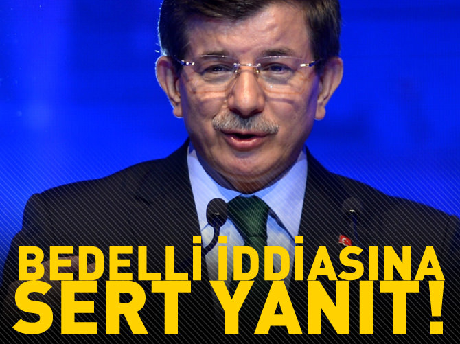 Davutoğlu'ndan 'bedelli' iddiasına sert yanıt