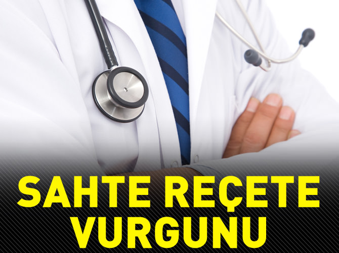Sahte reçete vurguncuları