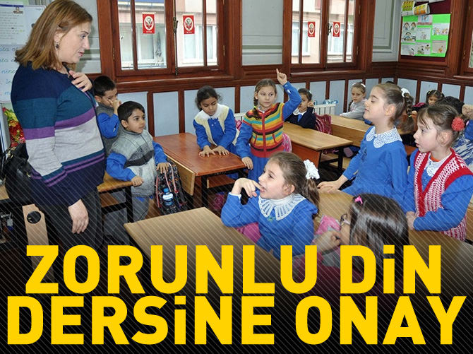 Zorunlu din dersi kabul edildi