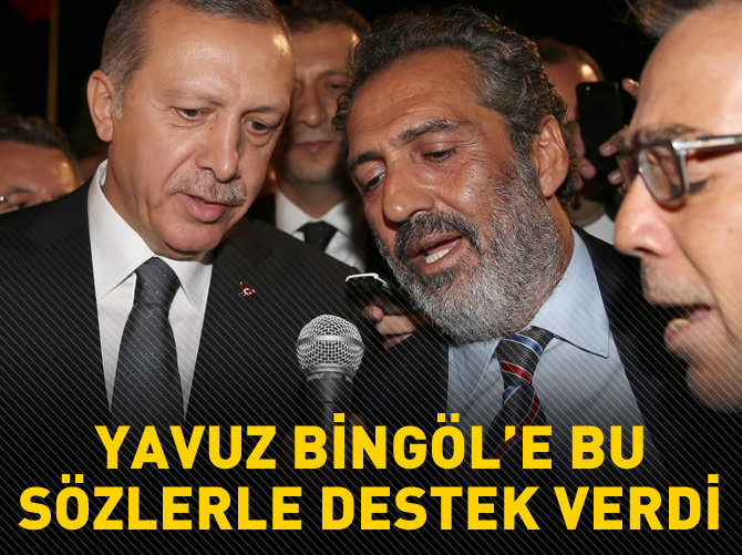 Yavuz Bingöl'e bu sözlerle destek verdi
