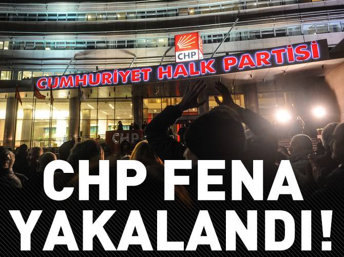 CHP fena yakalandı!