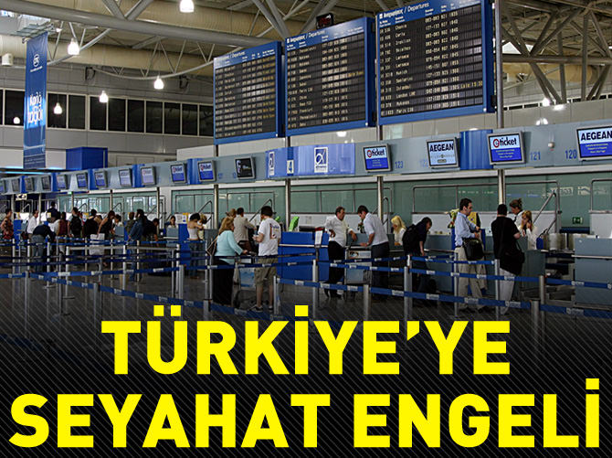 O ülkeden Türkiye'ye seyahat engeli