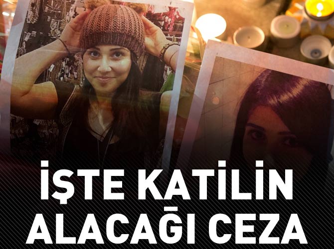 İşte Tuğçe Albayrak'ın katilinin alacağı ceza