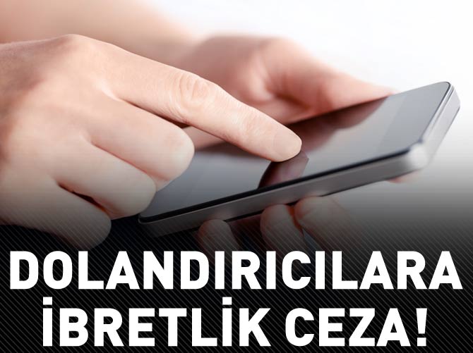 Tele dolandırıcılara ibretlik ceza!