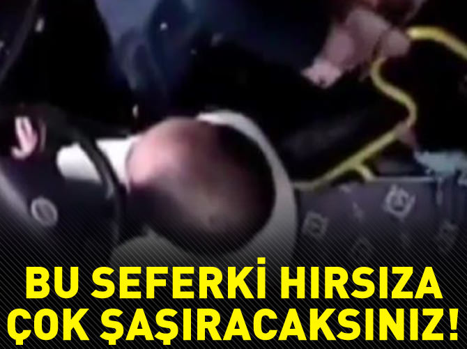 Bu hırsıza çok şaşıracaksınız!