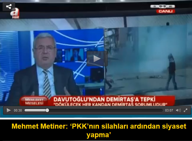 ‘PKK’nın silahları ardından siyaset yapma’