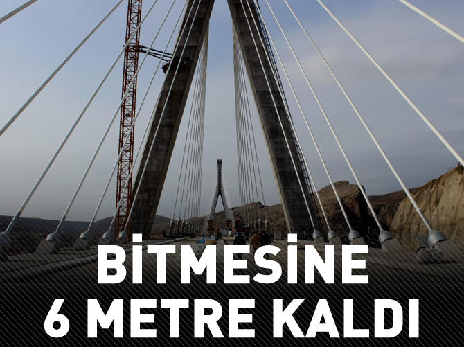 Türkiye’nin 3. büyük köprüsünün bitimine son 6 metre kaldı