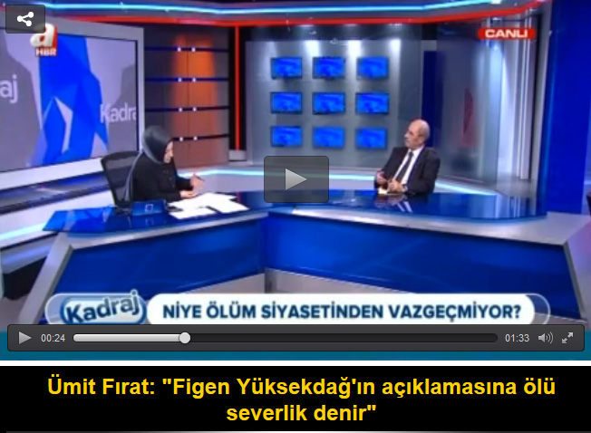 'Figen Yüksekdağ'ın açıklamasına ölü severlik denir'