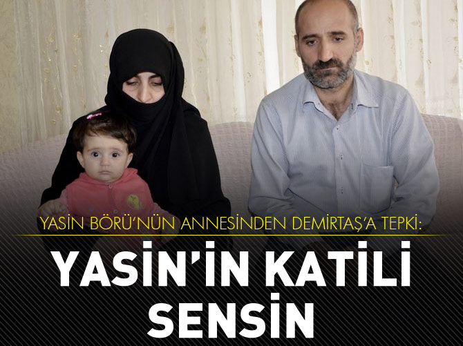 Yasin Börü‘nün annesinden Demirtaş‘a tepki