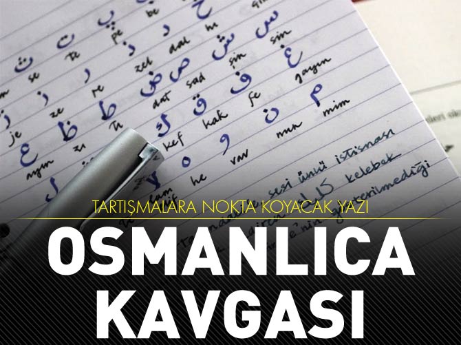 Osmanlıca kavgasına nokta koyacak yazı