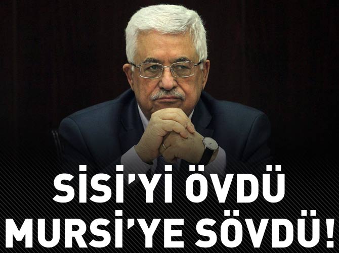 Abbas, Mursi’ye sövdü Sisi’yi övdü!