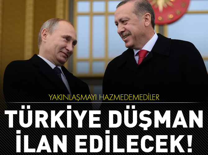 Batı, Türkiye'yi düşman ilan edebilir!
