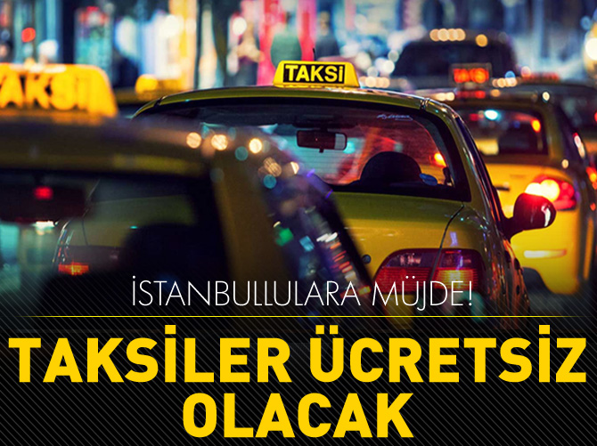 İstanbul'da çarşamba günü taksiler bedava!