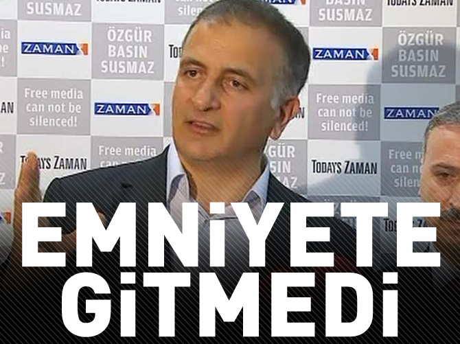 Ekrem Dumanlı emniyete gitmedi