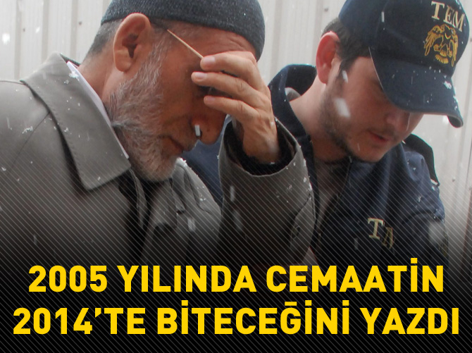 2005'te cemaatin 2014'te biteceğini yazdı!