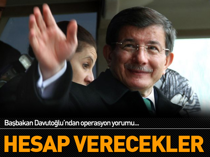 Ahmet Davutoğlu: Hesap verecekler!