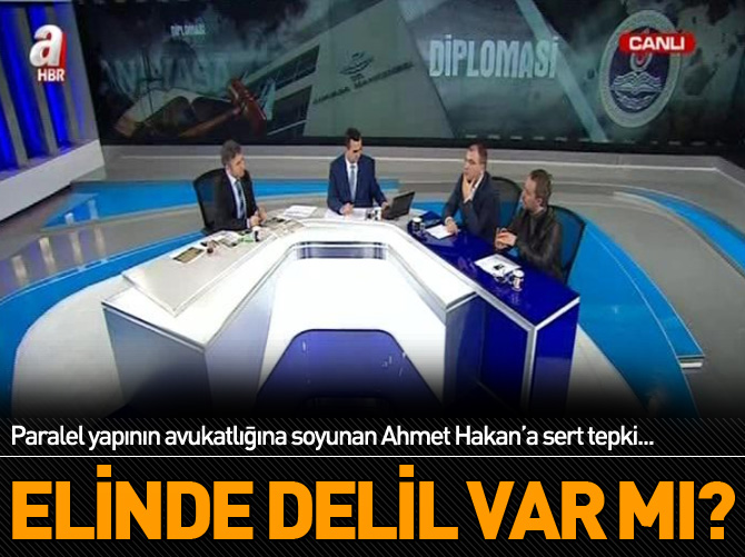“Kefil Ahmet Hakan’ın elinde delil mi var?”