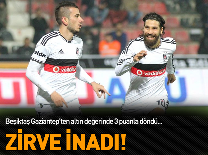Beşiktaş'ın zirve inadı!