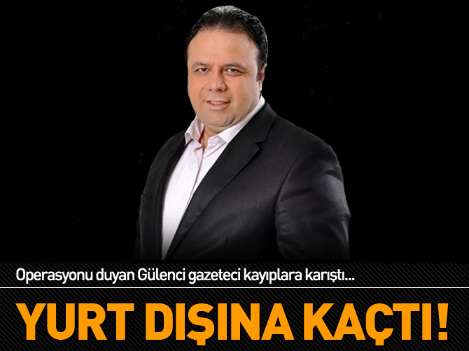Bugün yazarı Nuh Gönültaş yurt dışına kaçtı!