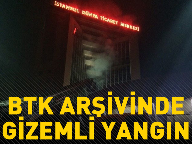 BTK arşivinde esrarengiz yangın