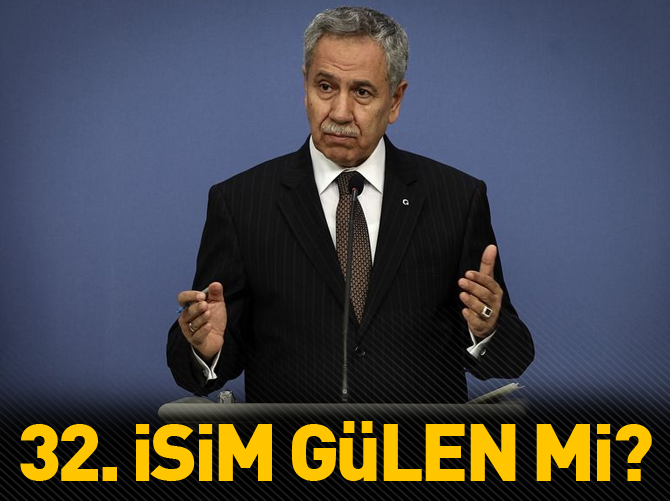 Arınç "32'nci isim yok" dedi