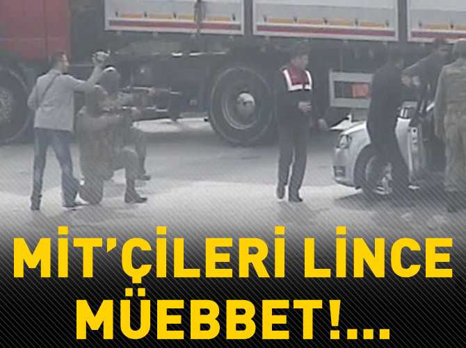 MİT'çilere lince müebbet istendi