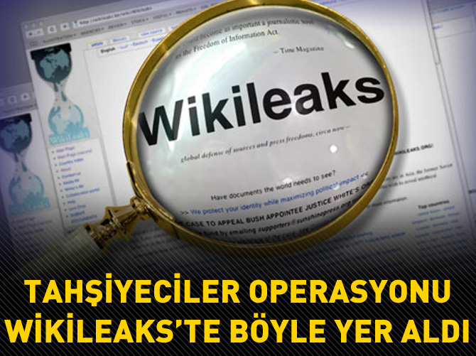 Tahşiyeciler operasyonu Wikileaks belgelerinde