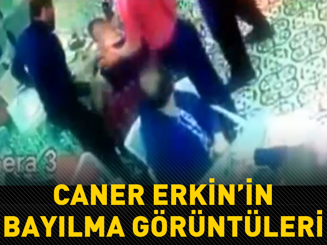 Caner Erkin'in bayılma anı kamerada