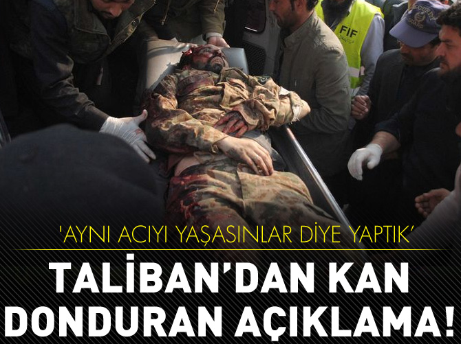 Taliban'dan kan donduran açıklama!