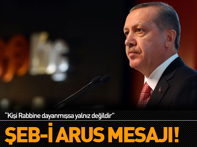 Erdoğan'dan Şeb-i Arus mesajı!