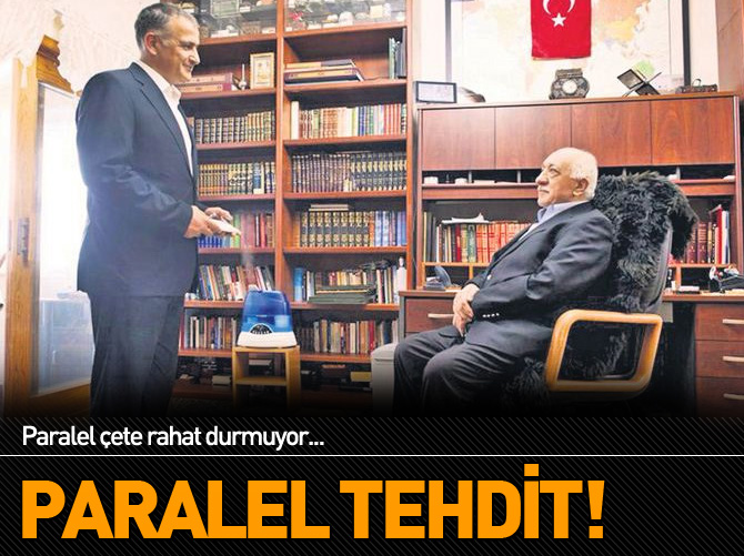 Paralel yapı tehdit etti!
