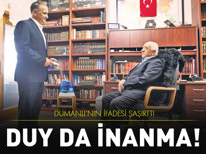 Dumanlı: Gülen'den talimat almadım