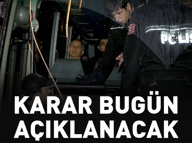 "Paralel yapı"da karar bugün açıklanacak