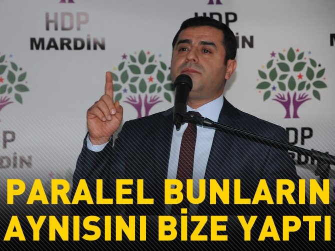 'Paralel bunların aynısını bize yaptı'