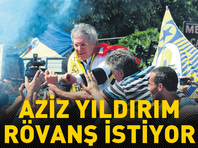 Aziz Yıldırım rövanş istiyor