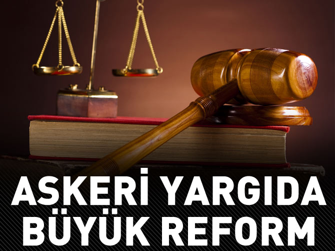 Askeri yargıda büyük reform