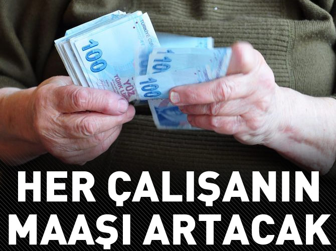 15 milyon çalışanın maaşı artıyor