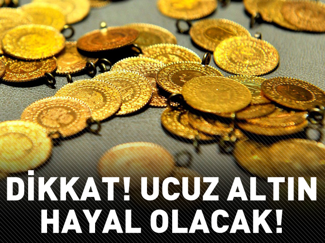 Yılbaşından sonra ucuz altın hayal olacak