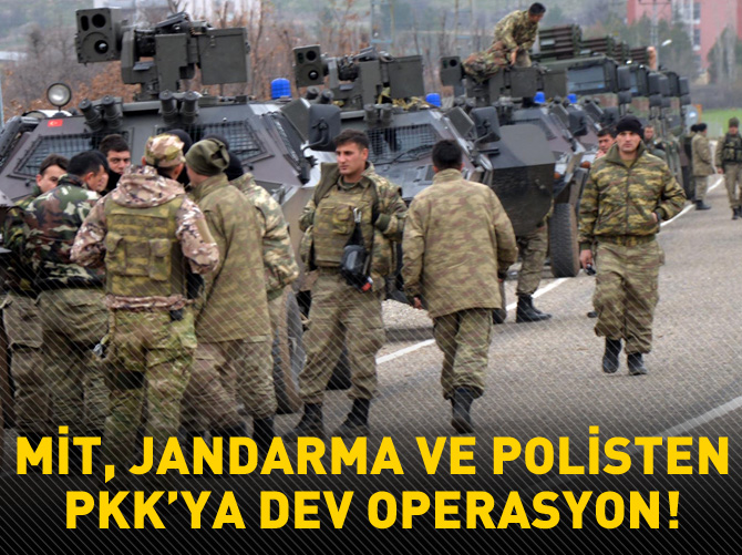 MİT, jandarma ve polisten PKK'ya dev operasyon