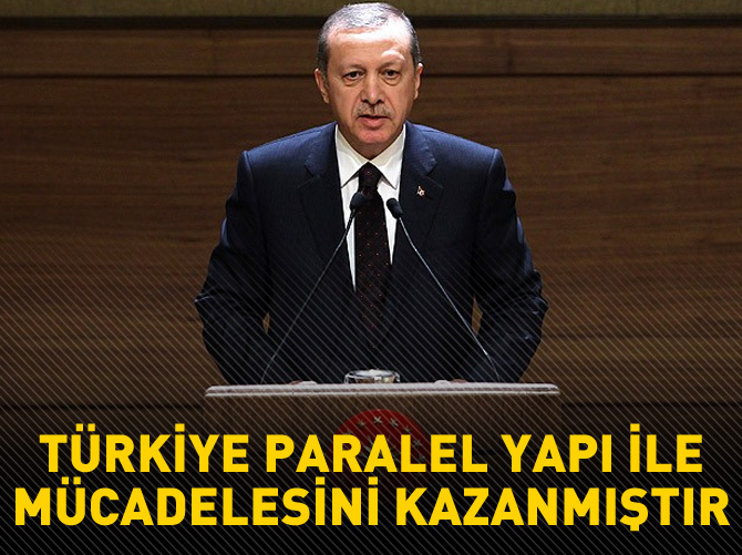 Türkiye paralel yapı ile mücadelesini kazanmıştır