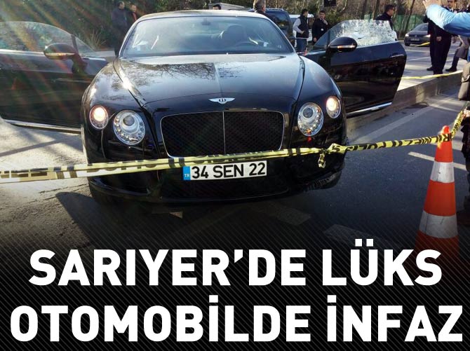 Sarıyer'de lüks otomobilde infaz