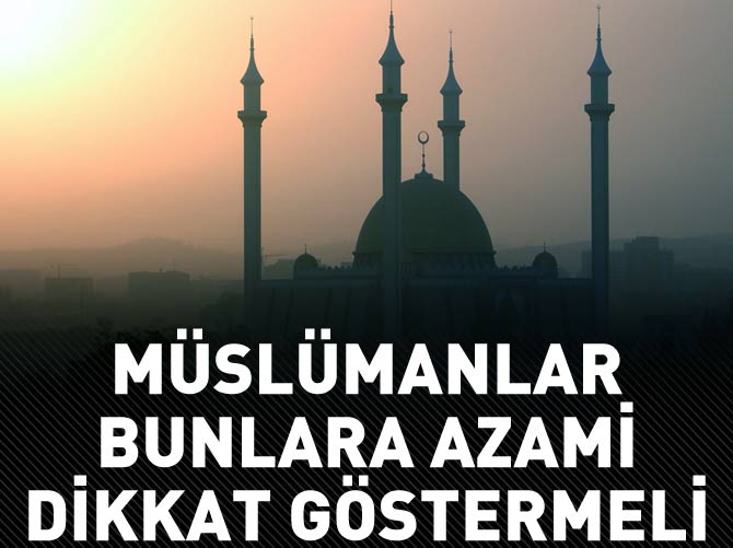 Müslüman'a neler yasaklandı?