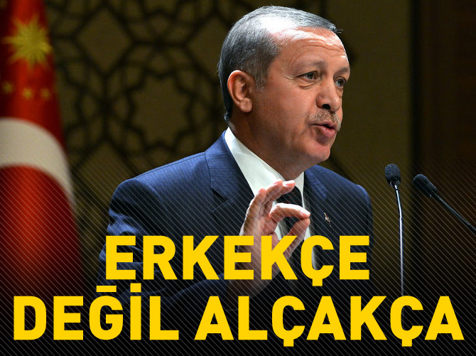 Erdoğan: Erkekçe değil alçakça..