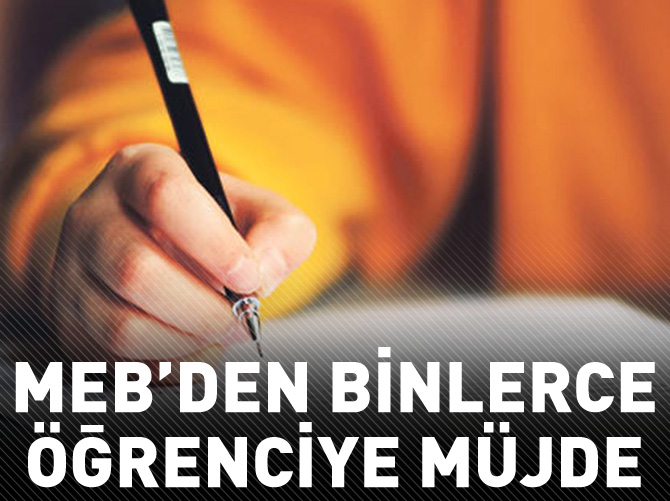 MEB'den binlerce öğrenciye müjde
