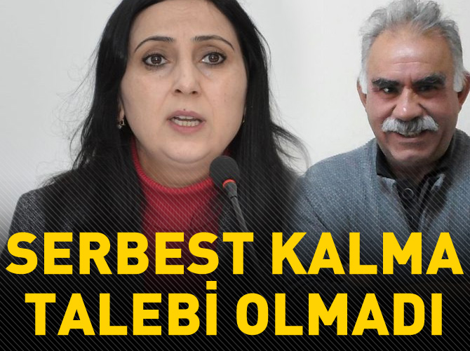 Figen Yüksekdağ: Öcalan'ın serbest kalma talebi olmadı