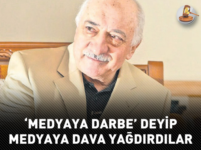 'Medyaya darbe' deyip, medyaya dava yağdırdılar