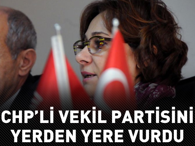 CHP'li vekil partisini yerden yere vurdu
