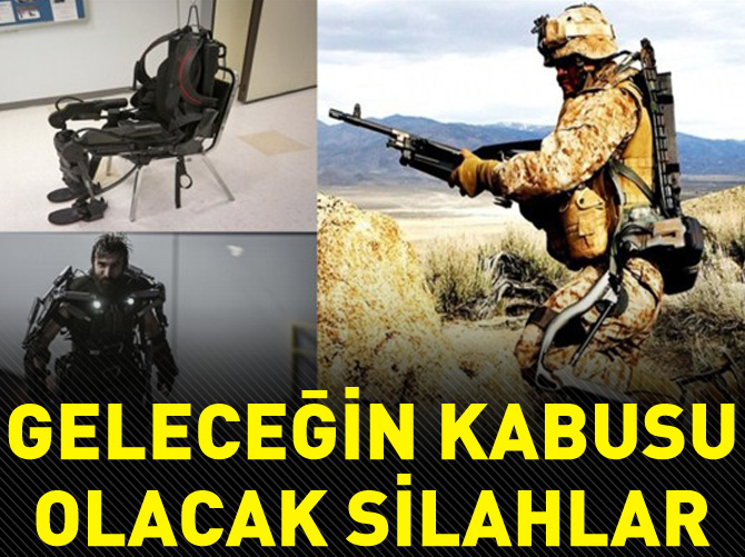 Geleceğin kabusu olacak silahlar