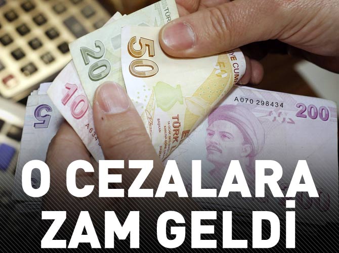 O cezalara zam geldi!